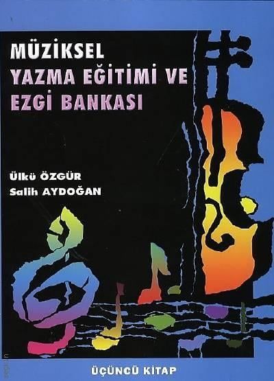 Müziksel Yazma Eğitimi ve Ezgi Bankası – III