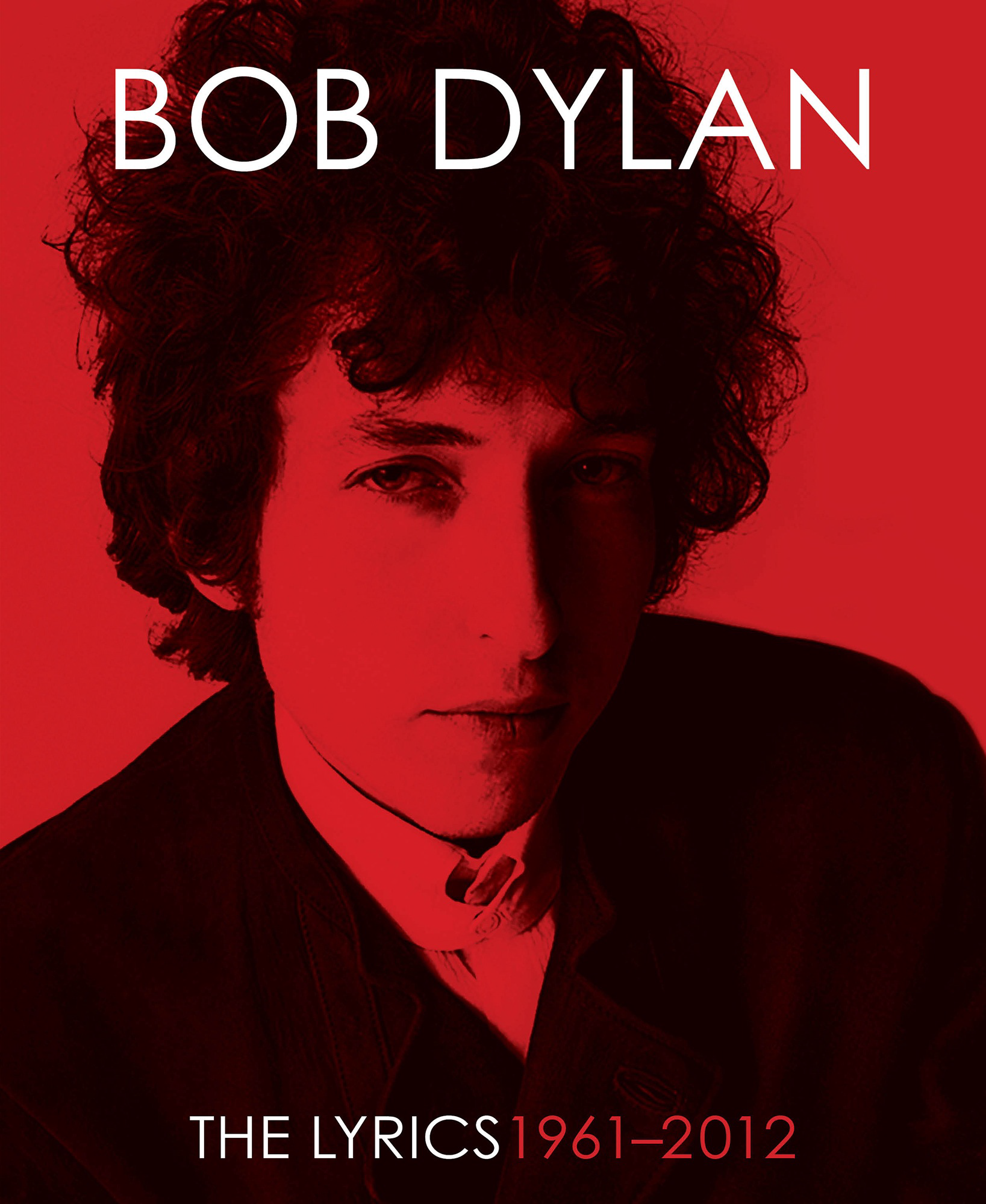 Bob Dylan: The Lyrics 1961-2012