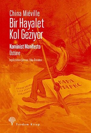 Bir Hayalet Kol Geziyor: Komünist Manifesto Üstüne