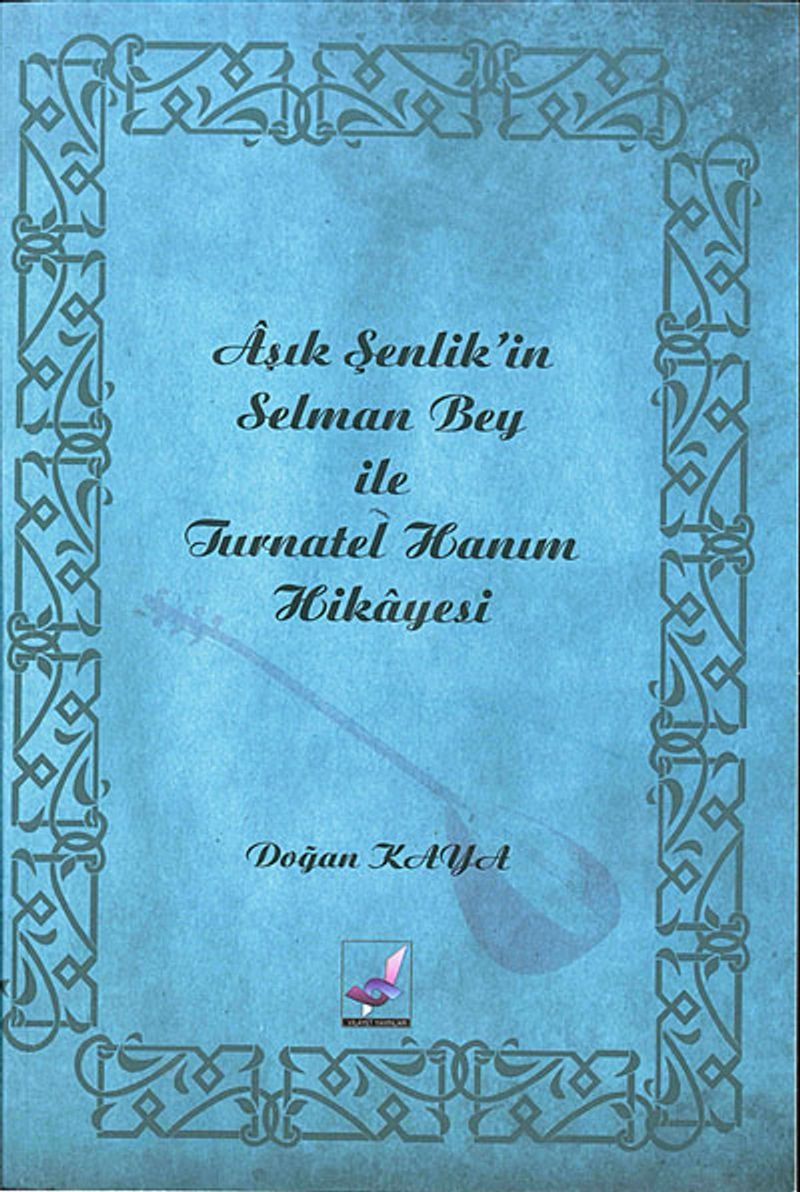 Âşık Şenlik'in Selman Bey ile Turnatel Hanım Hikâyesi