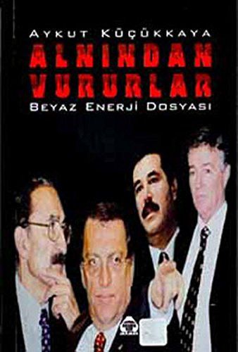 Alnından vururlar Beyaz Enerji dosyası