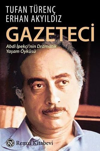 Gazeteci Abdi İpekçi’nin Dramatik Yaşam Öyküsü