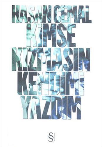 Kimse Kızmasın, Kendimi Yazdım