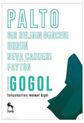 Palto - Burun - Bir Delinin Güncesi - Neva Caddesi - Fayton