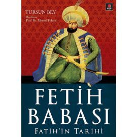 Fetih Babası Fatih'in Tarihi (Târîh-i Ebü'l-Feth)