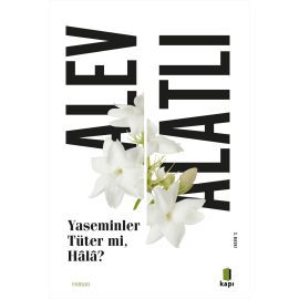 Yaseminler Tüter mi Hâlâ?