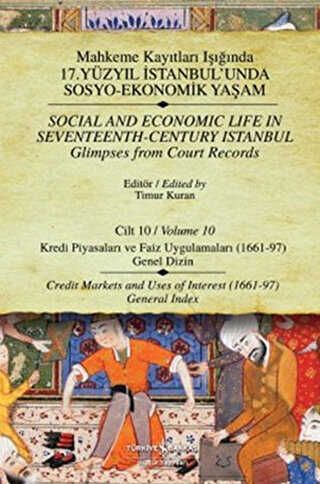 Mahkeme Kayıtları Işığında 17. Yüzyıl İstanbul'unda Sosyo - Ekonomik Yaşam Cilt 10 - Social And Economic Life In Seventeenth-Century Istanbul Glimpses From Court Records Volume 10