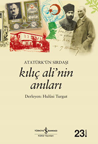 Atatürk'ün Sırdaşı Kılıç Ali'nin Anıları