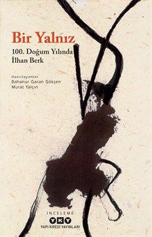 Bir Yalnız 100. Doğum Yılında İlhan Berk