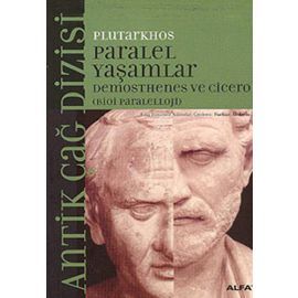 Paralel Yaşamlar - Demosthenes ve Cicero Bioi Paraleloji