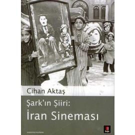Şark'ın Şiiri İran Sineması