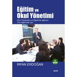 Egitim ve Okul Yönetimi Okul Yöneticileri ve Ögretimle Ilgilenen Tüm Egitimciler Icin