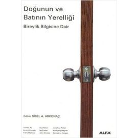 Doğunun ve Batının Yerelliği: Bireylik Bilgisine Dair