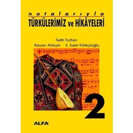 Notalarıyla Türkülerimiz ve Hikâyeleri 2
