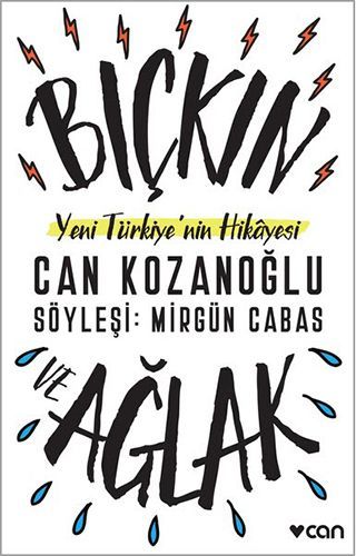 Bıçkın ve Ağlak Yeni Türkiye'nin Hikâyesi: Can Kozanoğlu'yla Söyleşi