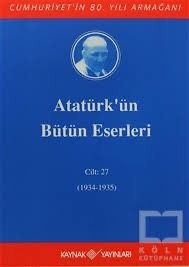 Atatürk'ün Bütün Eserleri - Cilt 27