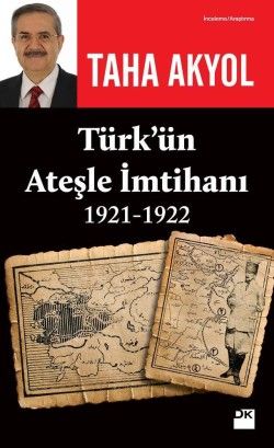 Türk'ün Ateşle İmtihanı 1921-1922