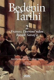 Bedenin Tarihi 2: Fransız Devrimi'nden Büyük Savaş'a