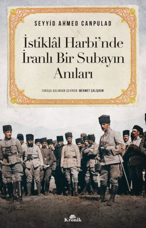 İstiklâl Harbi'nde İranlı Bir Subayın Anıları