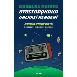 Radyo Tiyatrosu - Otostopçunun Galaksi Rehberi