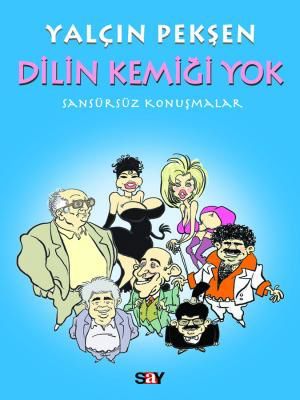 Dilin Kemiği Yok - Sansürsüz Konuşmalar