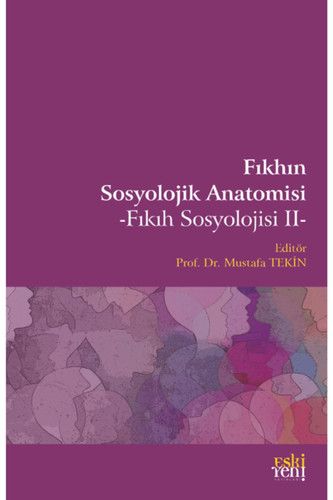 Fikhin Sosyolojik Anatomisi;Fikih Sosyolojisi II
