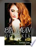 Bir Kadın Üç Erkek