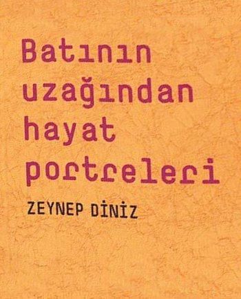 Batının uzağından hayat portreleri Bernard Shaw'un bir sözünden yola çıkarak ...