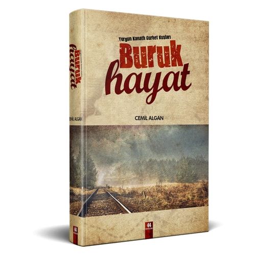 Buruk Hayat: Yorgun Kanatli Gurbet Kuslari
