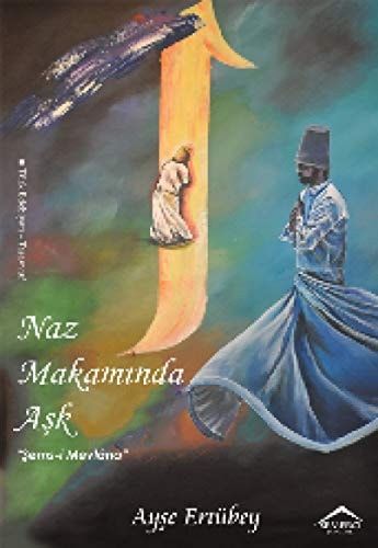 Naz Makaminda Ask Sems-i Mevlana