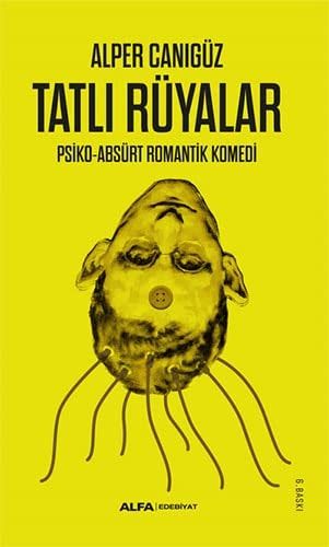 Tatli Rüyalar Psiko-Absürt Romantik Komedi