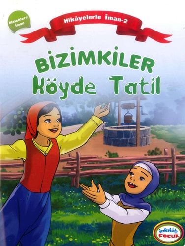 Bizimkiler / Köyde Tatil: Hikâyelerle İman’ın Esasları: 2.Meleklere İman