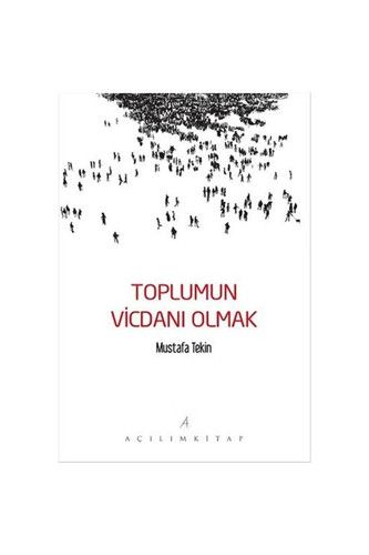 Toplumun vicdanı olmak