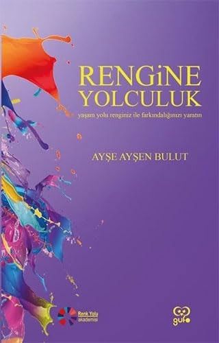 Rengine Yolculuk ;Yaşam Yolu Rengiiz ile Farkındalığınızı Yaratın