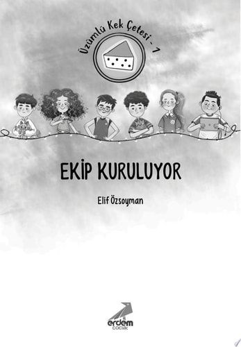 Ekip Kuruluyor – Üzümlü Kek Çetesi 1 (Erdem Çocuk)