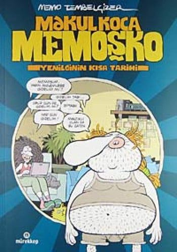 Makul koca Memoşko yenilginin kısa tarihi