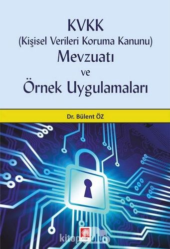 Kvkk Kisisel Verileri Koruma Kanunu Mevzuati ve Örnek Uygulamalari
