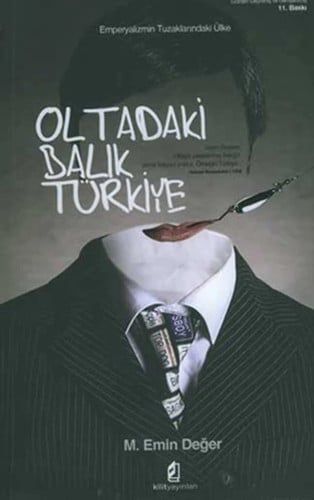 Oltadaki Balık Türkiye - Emperyalizmin Tuzaklarındaki Ülke