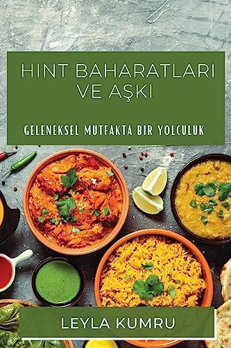 Hint Baharatları ve Aşkı Geleneksel Mutfakta Bir Yolculuk