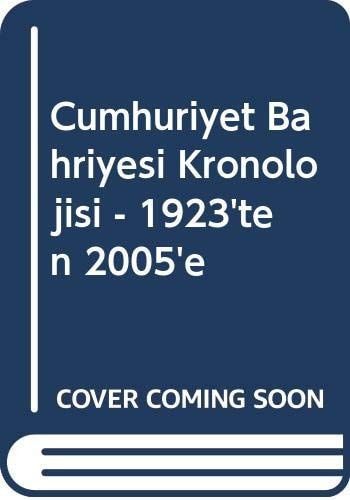 Cumhuriyet Bahriyesi Kronolojisi - 1923'ten 2005'e