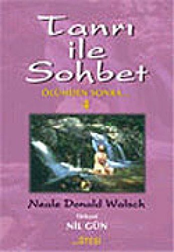 Tanrı İle Sohbet 4 Ölümden Sonra