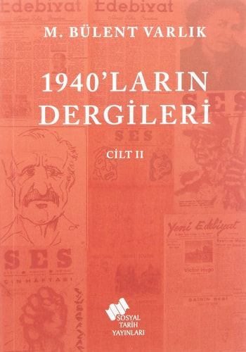1940'ların dergileri: Yeni edebiyat I ; Ses I ; Ses II ; Yeni edebiyat II ; Değirmen I ; Pınar ; Genç nesil ; Değirmen II