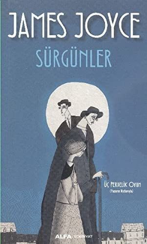 Sürgünler Üc Perdelik Oyun Yazarin Notlariyla