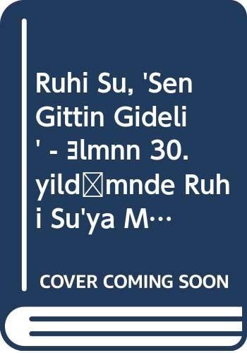 Ruhi Su, 'sen gittin gideli' ölümünün 30. yıldönümünde Ruhi Su'ya mektuplar, anılar