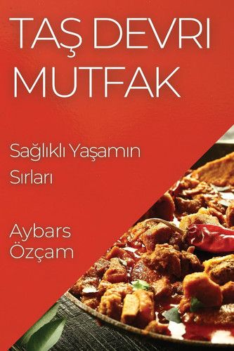 Taş Devri Mutfak Sağlıklı Yaşamın Sırları
