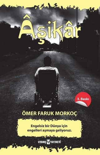 Âsikâr; Engelsiz Bir Dünya Icin Engelleri Asmaya Geliyoruz