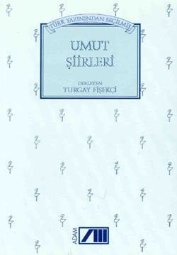 Türk yazınından seçilmiş umut şiirleri