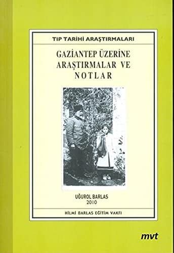 Gaziantep Uzerine Arastirmalar ve Notlar
