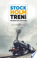 Stockholm Treni Bir Neslin Göç Hikayeleri (Diyanet Vakfı Yayınları)