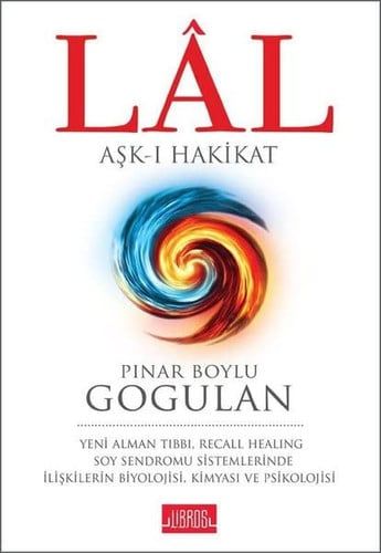 Lal - Ask-i Hakikat Yeni Alman Tibbi, Recall Healing Soy Sendromu Sistemlerinde Iliskilerin Biyolojisi, Kimyasi
